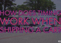 how does timing work when shipping a car