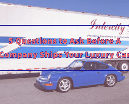 5 Questions to Ask Before A Company Ships Your Luxury Car
