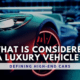 what is a luxury vehicle