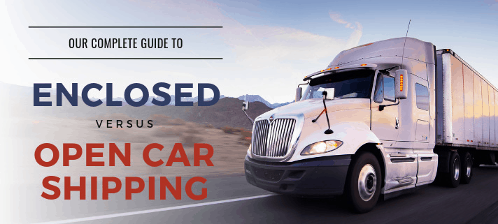 guide to enclosed versus open car shipping