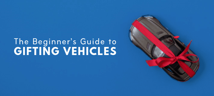 guide to gifting vehicles