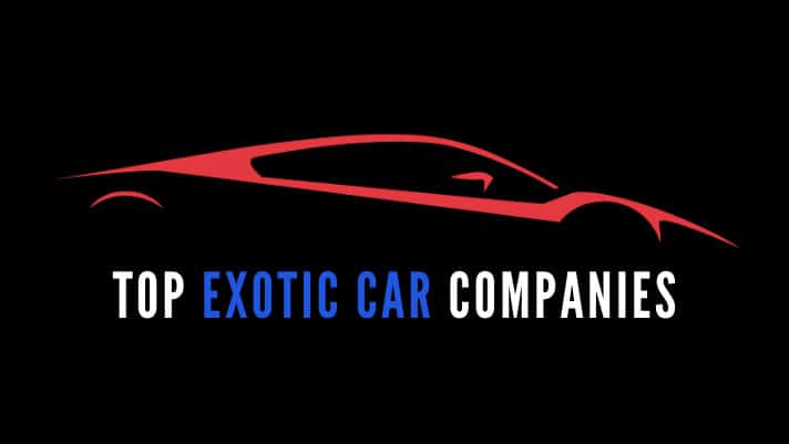 Top Exotic Car Companies
