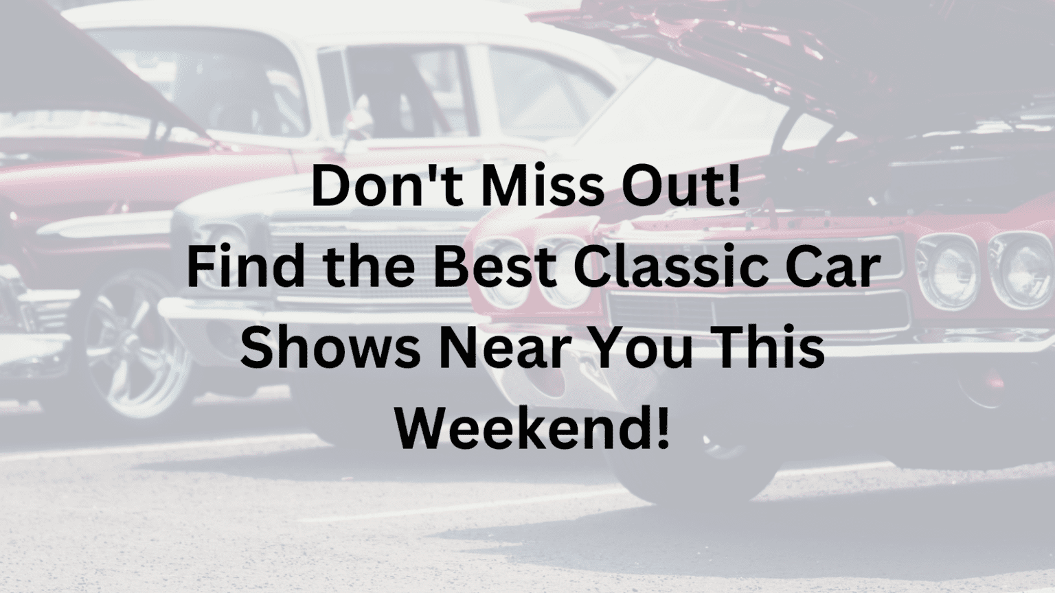 Find the Best Classic Car Shows Near You This Weekend! Intercity Lines
