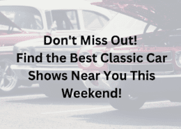 Find the Best Classic Car Shows Near You This Weekend