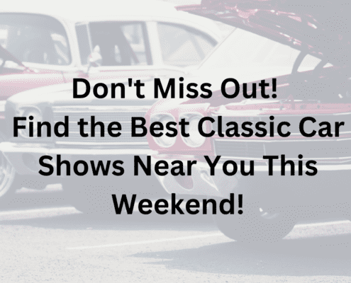 Find the Best Classic Car Shows Near You This Weekend