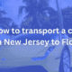 How to transport a car from New Jersey to Florida