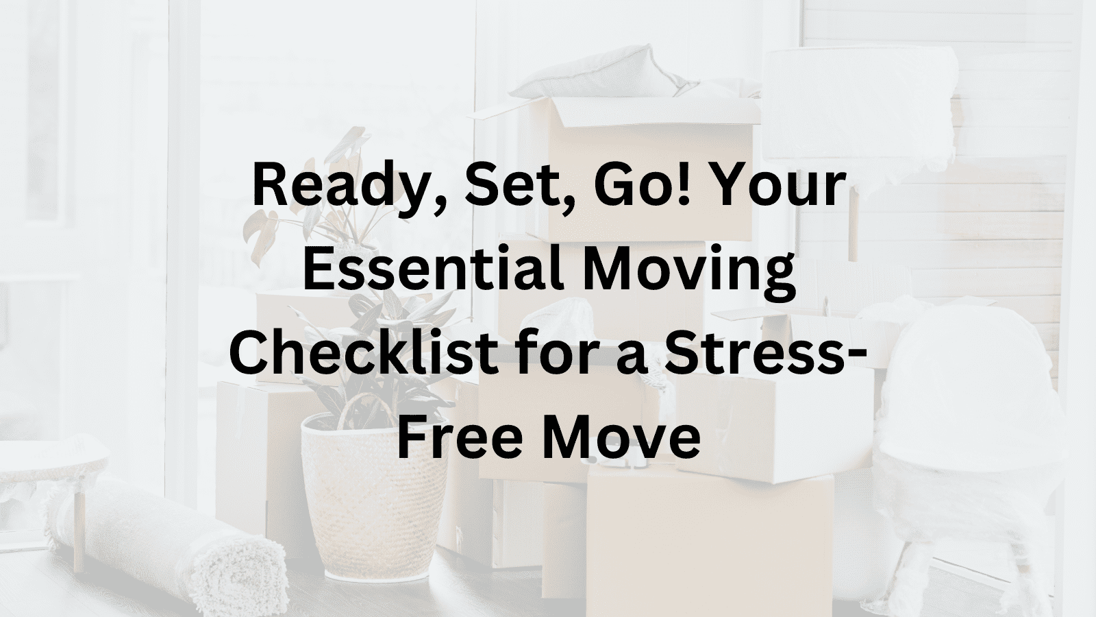 Your Essential Moving Checklist