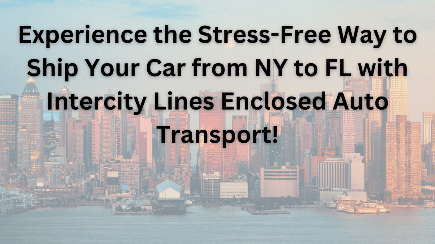 Experience the StressFree Way to Ship Your Car from NY to FL with