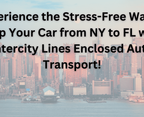 Ship Your Car from NY to FL with Intercity Lines Enclosed Auto Transport